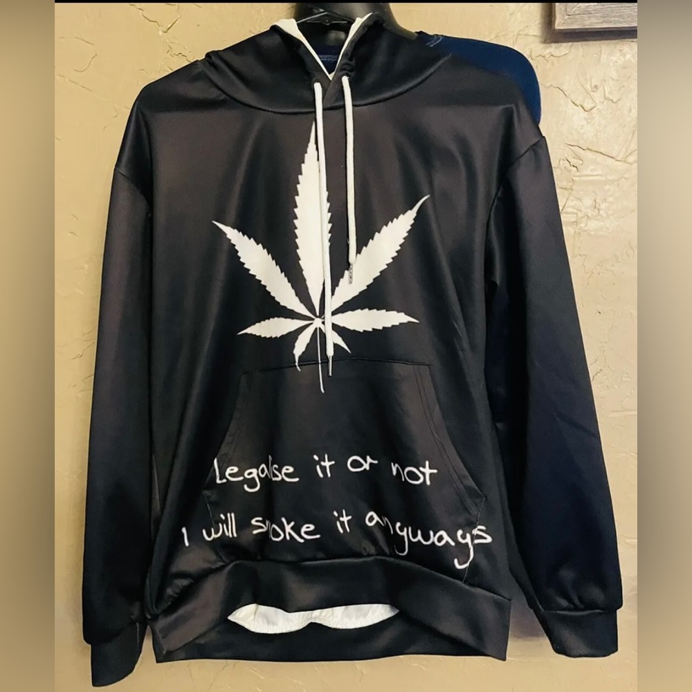 "Legalize It or Not I'll Smoke It Anyway Weed"  Black & White Hooded Sweater